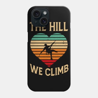 The Hill We Climb Phone Case