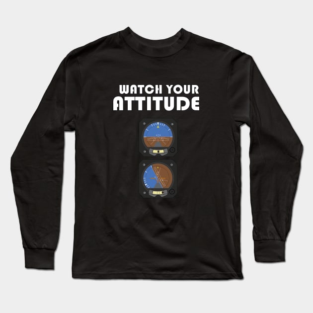 obligatorisk Blæse blød Watch Your Attitude, Pilot - Pilot Design - Long Sleeve T-Shirt | TeePublic