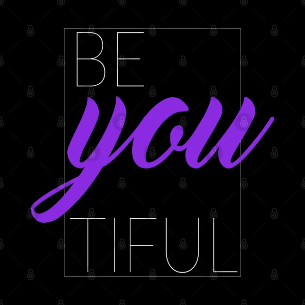 Be You Tiful, Beautiful by TinPis