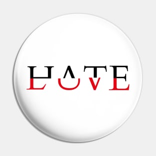 HATE LOVE Pin