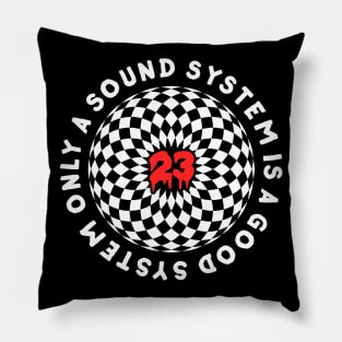 Only A Soundsystem Is A Good System Tekkno Pillow