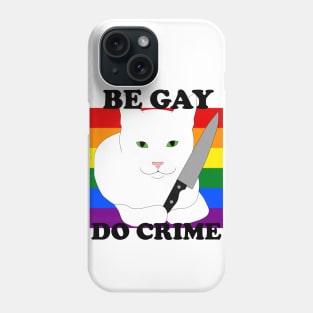 Be Gay, Do Crime Phone Case