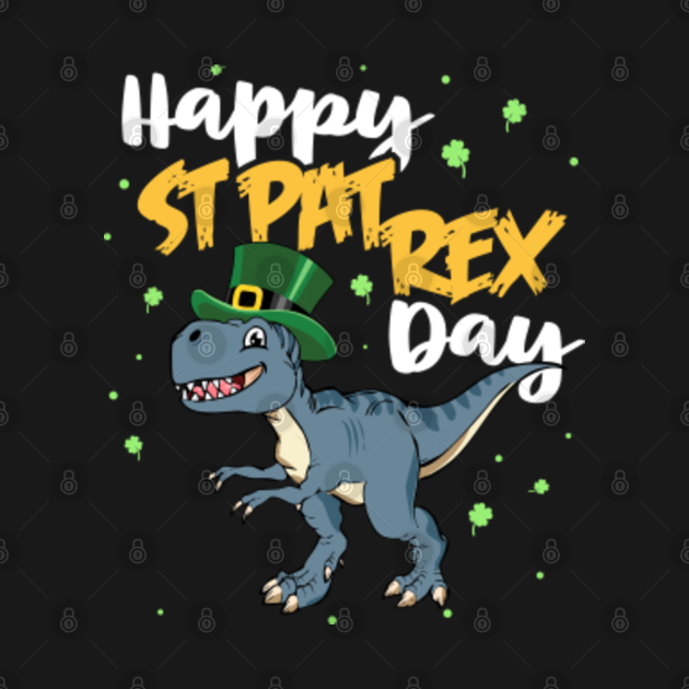 Discover Happy St Pat Rex Day Dinosaur T-Rex St Patricks Day - St Patricks Day - T-Shirts