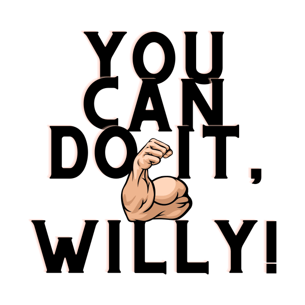 You can do it, Willy by Surta Comigo