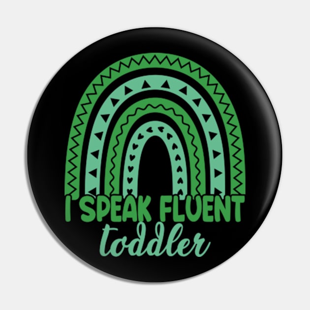 I Speak Fluent Toddler Daycare Provider Teacher Rainbow Pin by David Brown