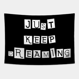 Just Keep Dreaming Tapestry