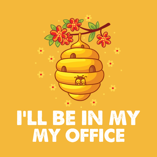 I'll be in my office bee hive by Tidewater Beekeepers