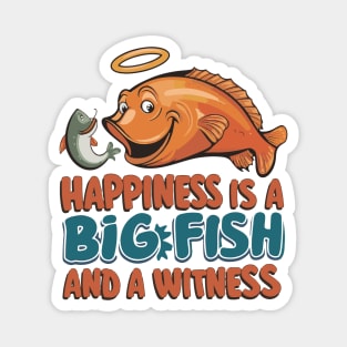 Happiness Is A Big Fish And A Witness Fishing Magnet