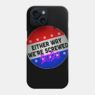 We're Screwed Phone Case