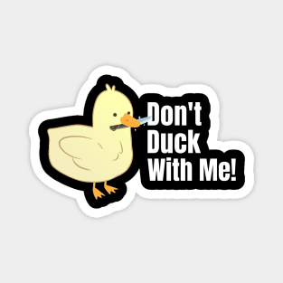 Don't Duck With Me Cute Yellow Duck With A Knife Magnet