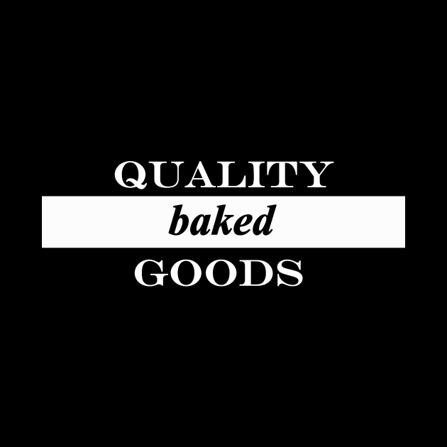 quality baked goods by NotComplainingJustAsking