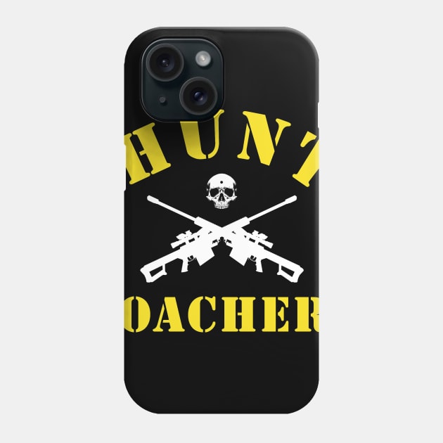 Hunt Poachers Phone Case by ShootTheMessenger