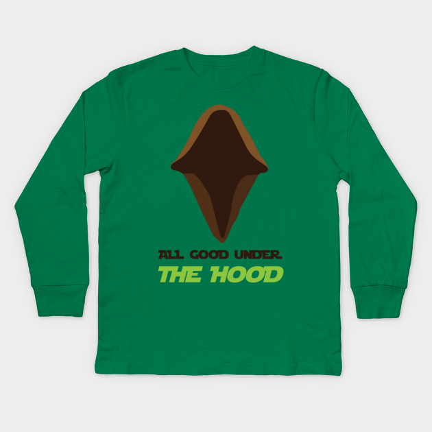 All Good Under The Hood Jedi Kinder Long Sleeve T Shirt Teepublic De All Good Under The Hood Jedi Kinder Long Sleeve T Shirt Teepublic De