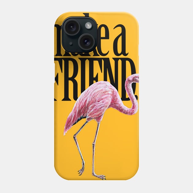 Make a Friend with a Flamingo Phone Case by hsf