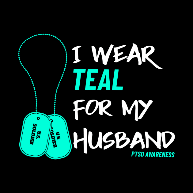 I Wear Teal for My Husband- Military Veteran Support Flag for Mental Health Awareness - Teal Month - PTSD Merch by Satrok