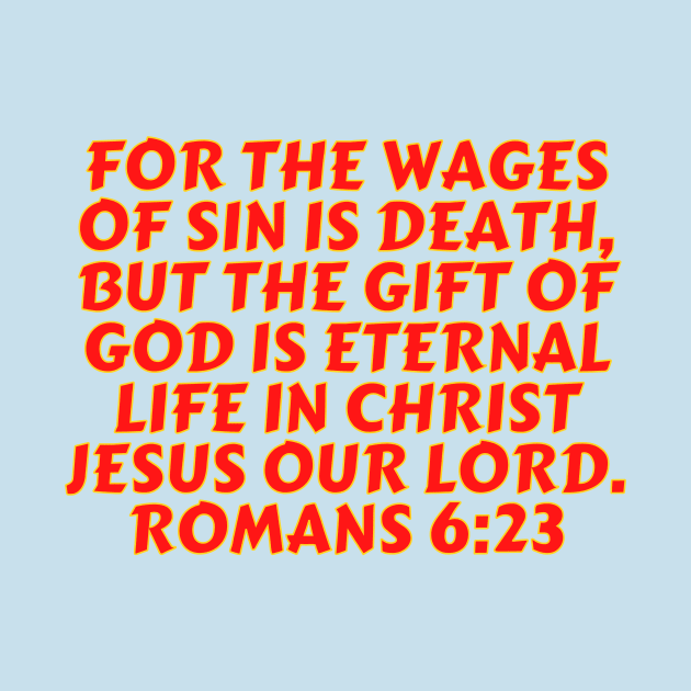 Bible Verse Romans 6:23 by Prayingwarrior