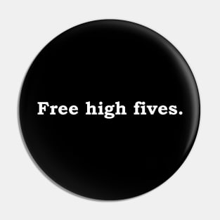 Free high fives - white Pin