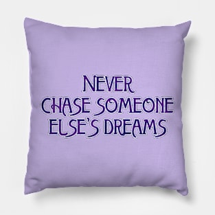Never chase Pillow