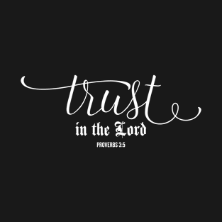 Trust In the Lord | Christian T-Shirt