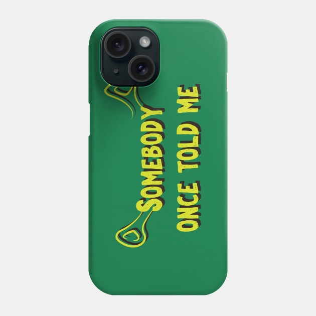 Somebody Once Told Me - Shrek Phone Case by Amagoto