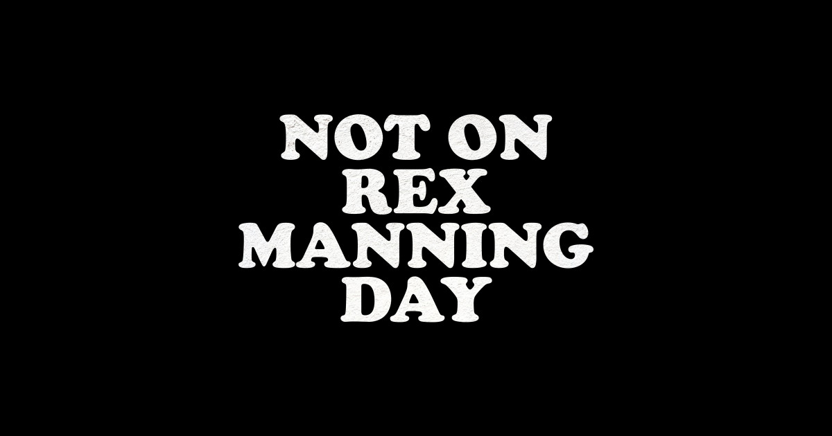 Not on Rex Manning Day Quotes Not On Rex Manning Day Sticker