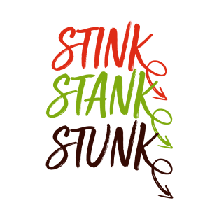 Stink Stank Stunk T-Shirt