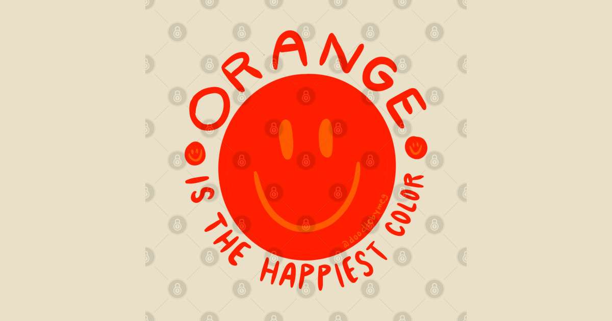 Orange is the Happiest Color Orange Phone Case TeePublic