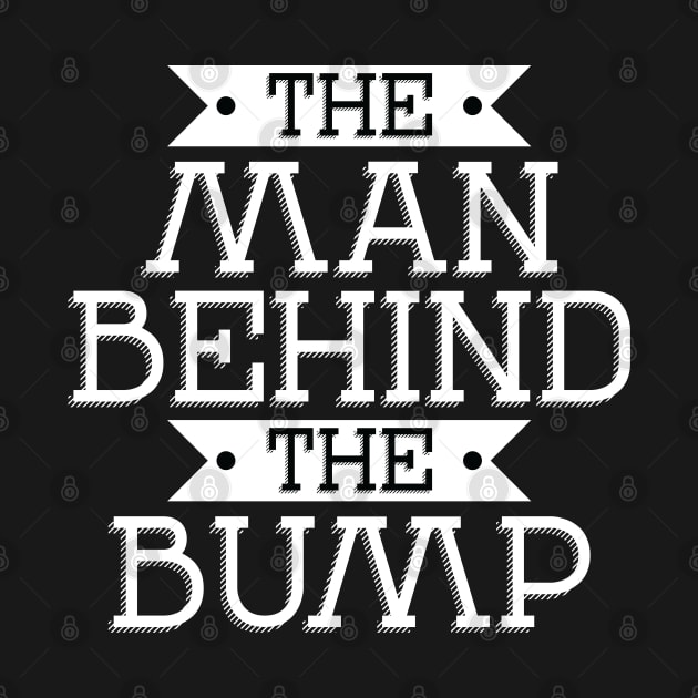 The man behind the bump by BadDesignCo