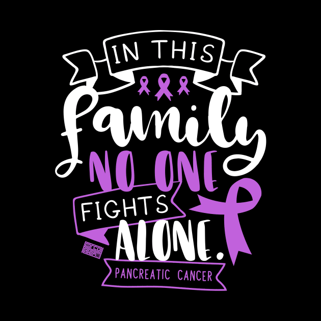 PANCREATIC CANCER AWARENESS FAMILY NO ALONE QUOTE by porcodiseno