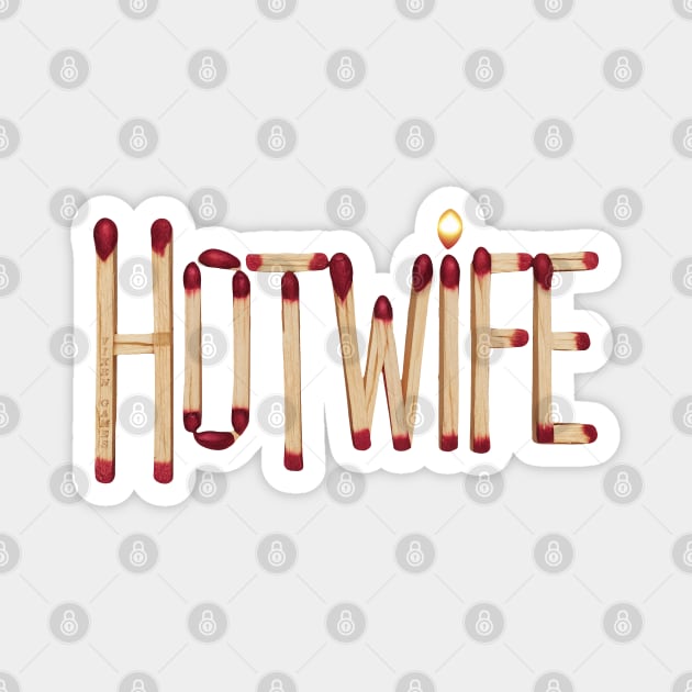 Hotwife Matchsticks Magnet by Vixen Games