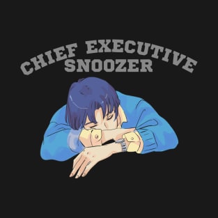 Chief executive snoozer T-Shirt