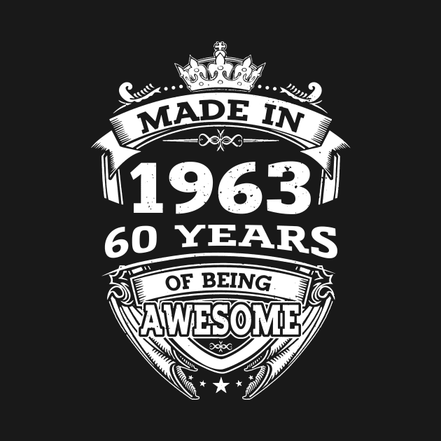 Made In 1963 60 Years Of Being Awesome Gift 2023 Birthday by sueannharley12