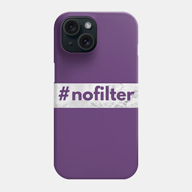 #nofilter Phone Case by JasonLloyd