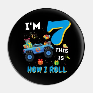 I'm 7 This Is How I Roll, 7 Year Old Boy Or Girl Monster Truck Gift Pin