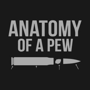 Anatomy Of A Pew Funny Bullet Pro T-Shirt