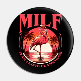 Milf Man I Love Flamingos Pin