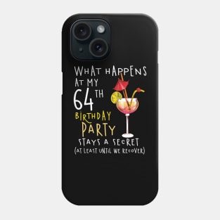 64Th Birthday - What Happens 64Th Birthday Phone Case