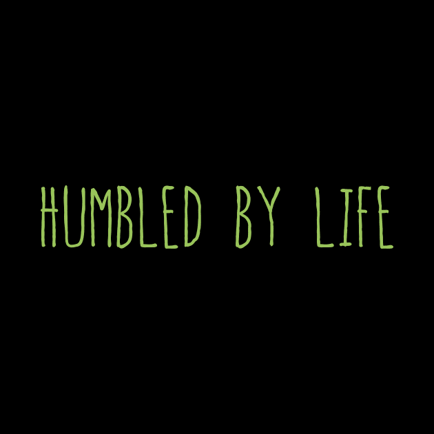Humbled by Life by NorseTech