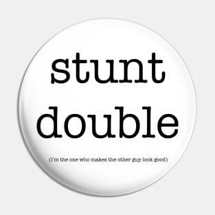 stunt double Pin