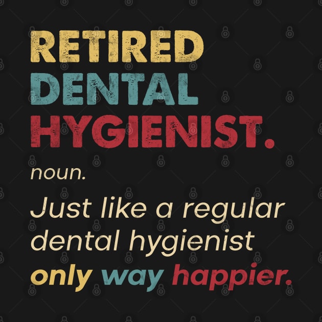 Dental Hygienist - Retired Retro Definition Design by best-vibes-only