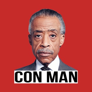 Al Sharpton - Con Man T-Shirt