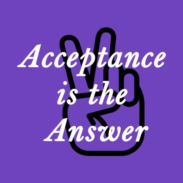 Acceptance is the Answer with a Peace sign AA slogan by Zen Goat 