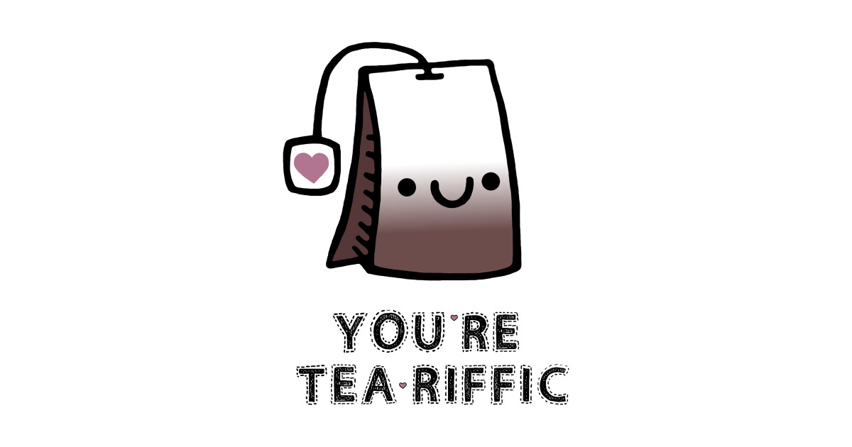 You're Tea-Riffic - Pun - Mug | TeePublic