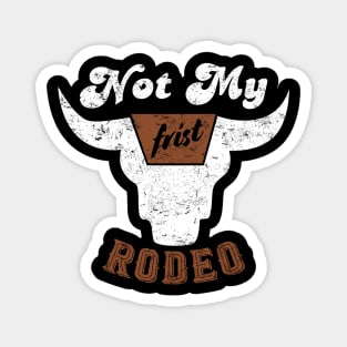 Not My Frist Rodeo Cow Skull Magnet