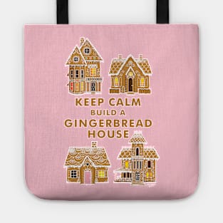 Keep Calm Build a Gingerbread House Tote