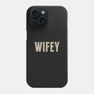 Wifey Phone Case