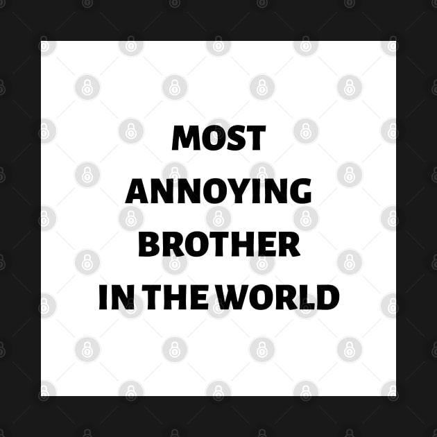 Most annoying brother in the world by ExpressionsWords