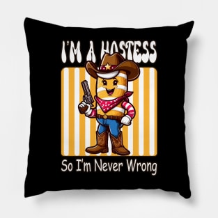 I'm a Hostess, So I'm Never Wrong (Twinkie Inspired Tee) Pillow