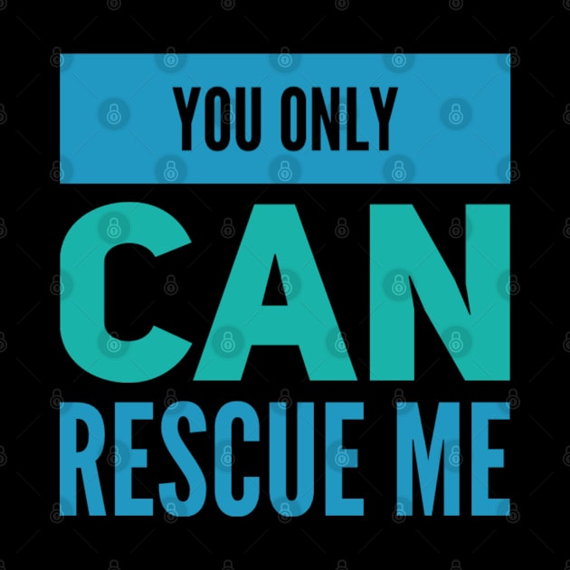 You only can rescue me - Couples love by BlackCricketdesign