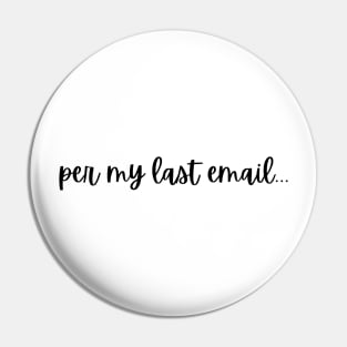 per my last email Pin